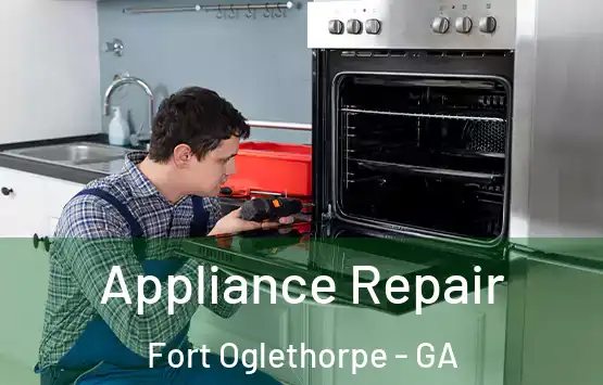  Appliance Repair Fort Oglethorpe - GA