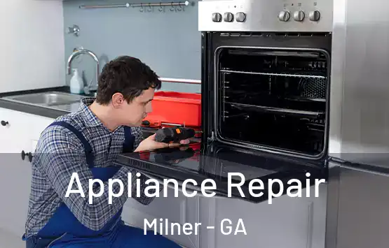  Appliance Repair Milner - GA