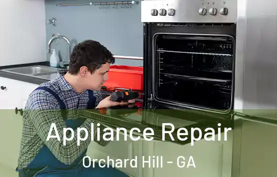  Appliance Repair Orchard Hill - GA