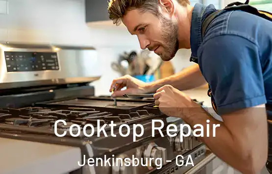  Cooktop Repair Jenkinsburg - GA