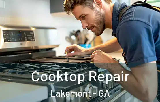  Cooktop Repair Lakemont - GA