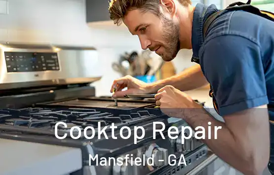  Cooktop Repair Mansfield - GA