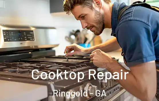 Cooktop Repair Ringgold - GA