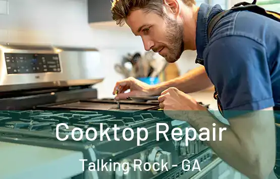  Cooktop Repair Talking Rock - GA