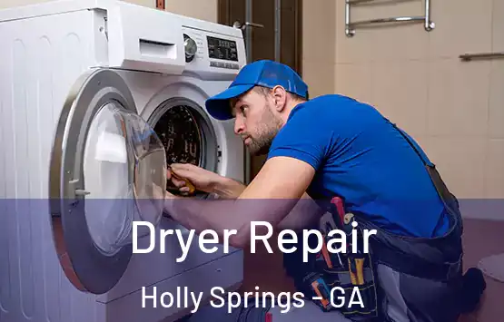  Dryer Repair Holly Springs - GA