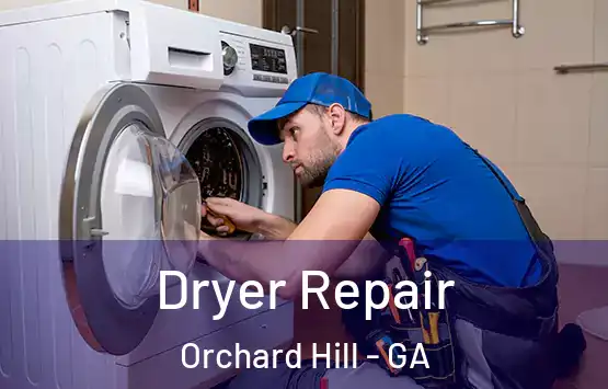  Dryer Repair Orchard Hill - GA