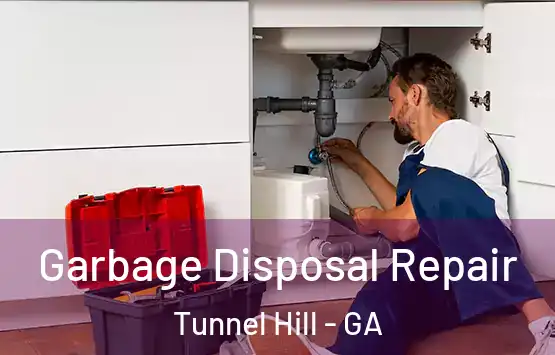  Garbage Disposal Repair Tunnel Hill - GA