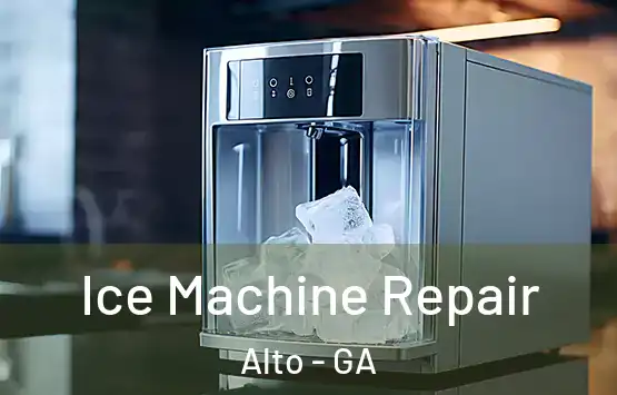  Ice Machine Repair Alto - GA