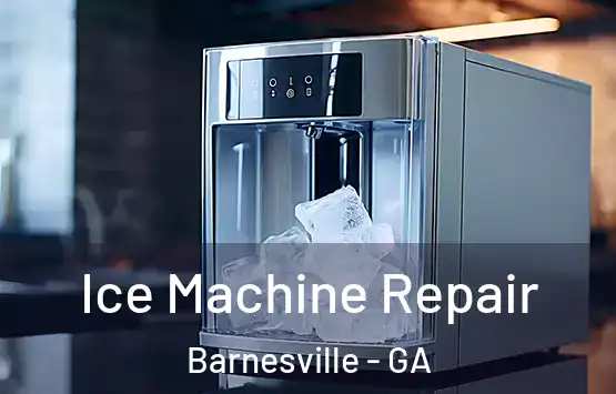  Ice Machine Repair Barnesville - GA