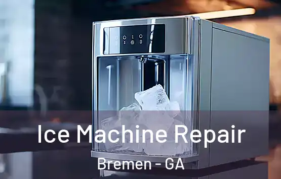  Ice Machine Repair Bremen - GA
