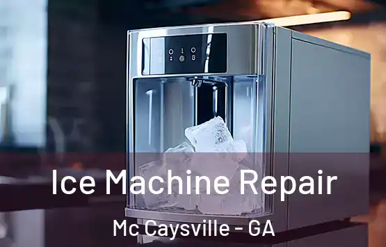  Ice Machine Repair Mc Caysville - GA