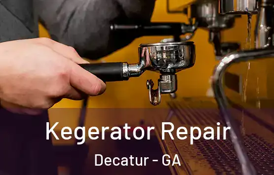  Kegerator Repair Decatur - GA