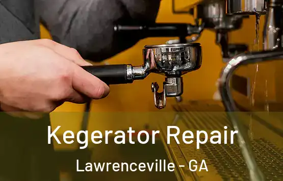  Kegerator Repair Lawrenceville - GA