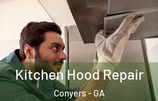  Kitchen Hood Repair Conyers - GA