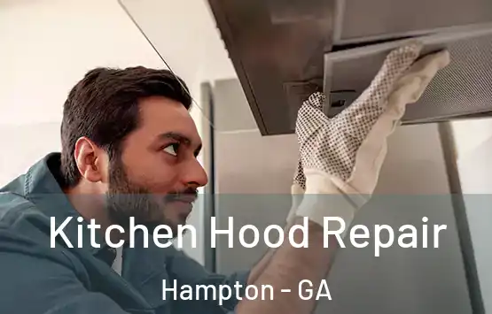  Kitchen Hood Repair Hampton - GA