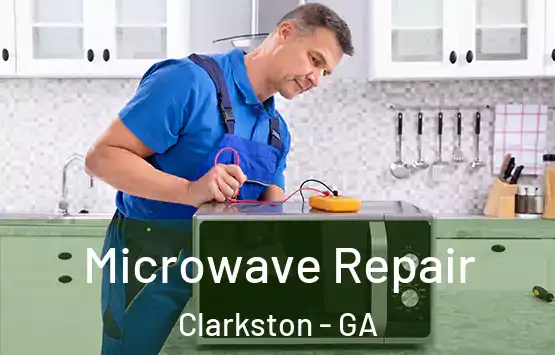  Microwave Repair Clarkston - GA