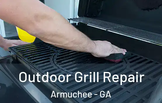  Outdoor Grill Repair Armuchee - GA