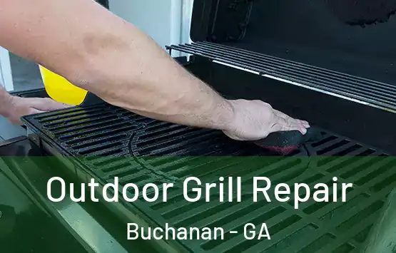  Outdoor Grill Repair Buchanan - GA