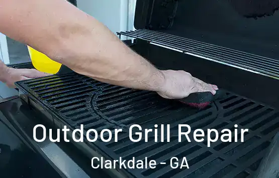  Outdoor Grill Repair Clarkdale - GA