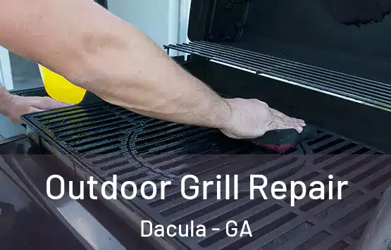  Outdoor Grill Repair Dacula - GA