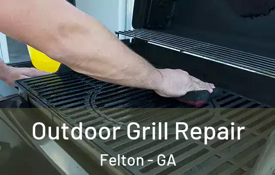  Outdoor Grill Repair Felton - GA