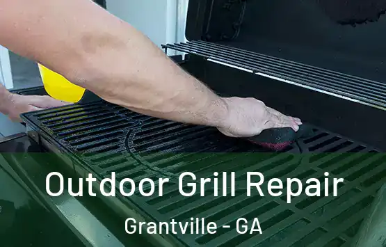  Outdoor Grill Repair Grantville - GA