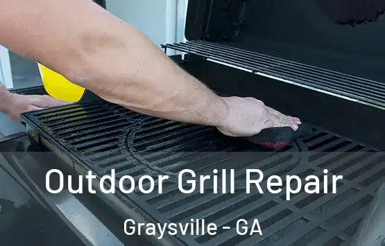  Outdoor Grill Repair Graysville - GA
