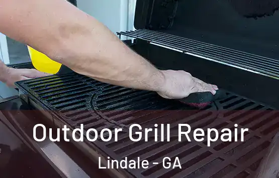  Outdoor Grill Repair Lindale - GA