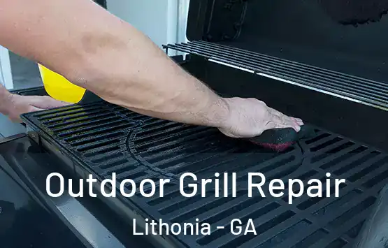  Outdoor Grill Repair Lithonia - GA