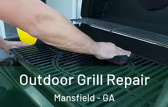 Outdoor Grill Repair Mansfield - GA