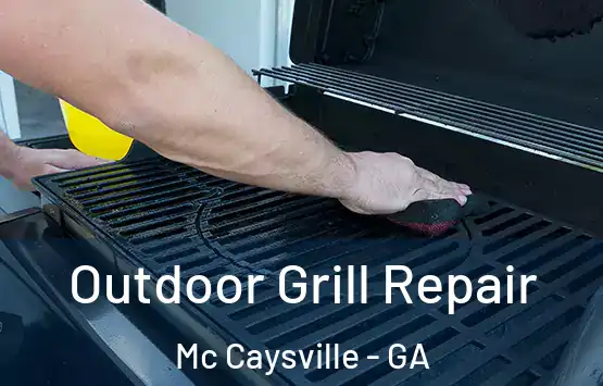  Outdoor Grill Repair Mc Caysville - GA