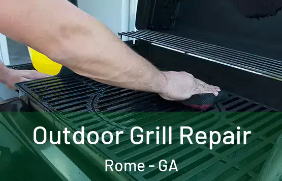  Outdoor Grill Repair Rome - GA