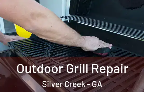  Outdoor Grill Repair Silver Creek - GA