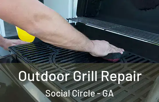  Outdoor Grill Repair Social Circle - GA