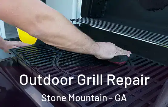  Outdoor Grill Repair Stone Mountain - GA