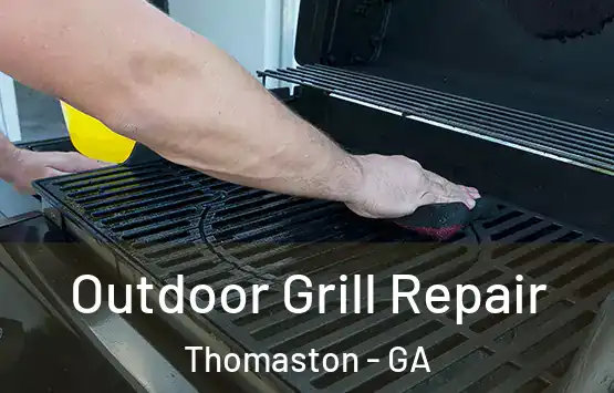  Outdoor Grill Repair Thomaston - GA