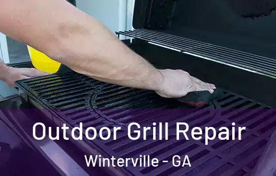  Outdoor Grill Repair Winterville - GA
