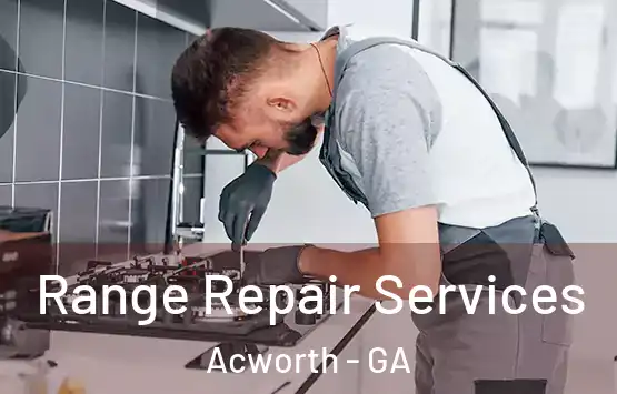  Range Repair Services Acworth - GA