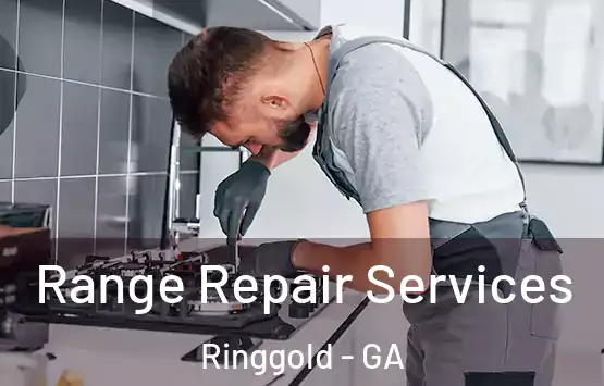 Range Repair Services Ringgold - GA