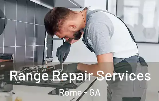  Range Repair Services Rome - GA