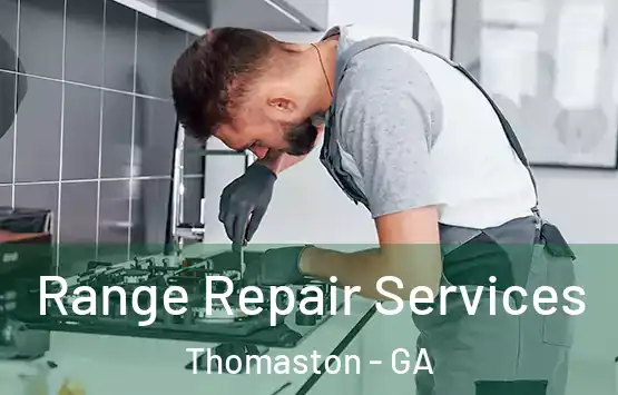  Range Repair Services Thomaston - GA