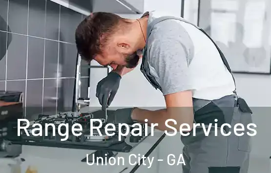  Range Repair Services Union City - GA
