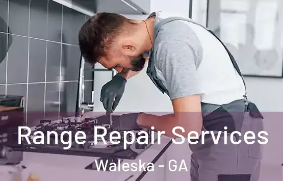  Range Repair Services Waleska - GA