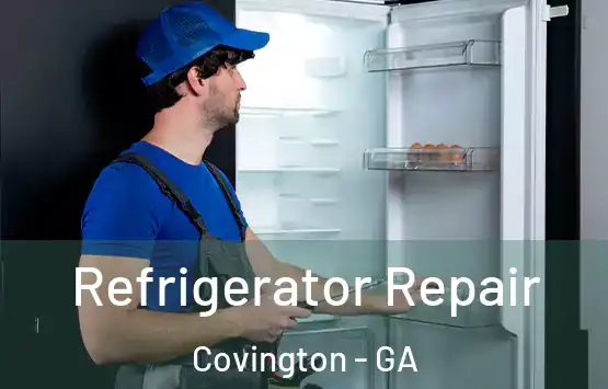  Refrigerator Repair Covington - GA