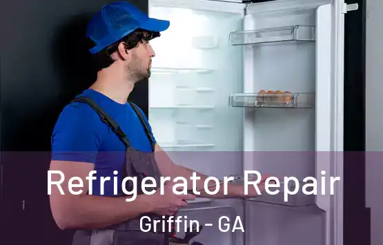  Refrigerator Repair Griffin - GA