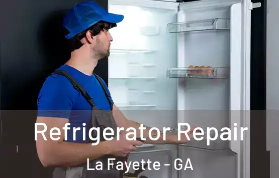  Refrigerator Repair La Fayette - GA