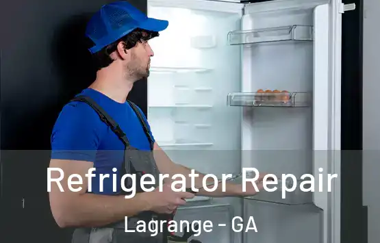  Refrigerator Repair Lagrange - GA