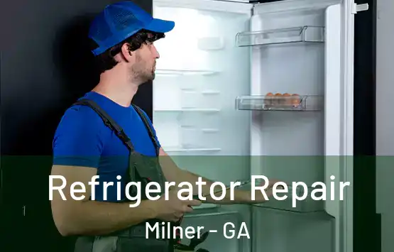  Refrigerator Repair Milner - GA