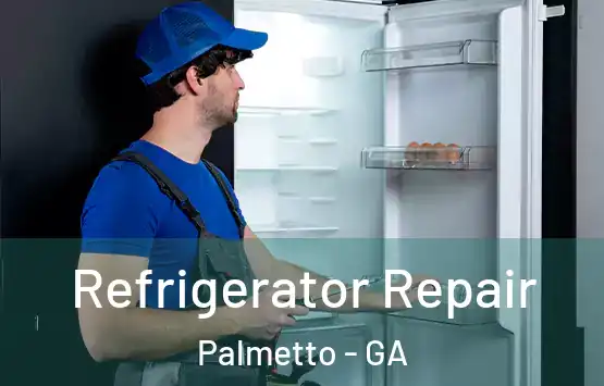  Refrigerator Repair Palmetto - GA