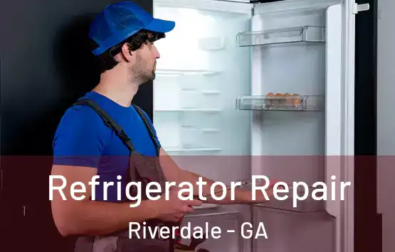  Refrigerator Repair Riverdale - GA